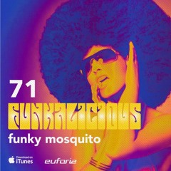 FUNKALICIOUS 071 - Funky Mosquito