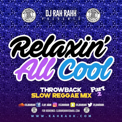 DJ RaH RahH - Relaxin' All Cool PT 2 - Slow Reggae