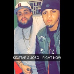 KIDSTAR & JOSO - RIGHT NOW