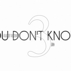 YouDontKnowMe-FLINT FINEST THE THIRD