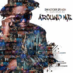 Around Me By Swagger Splash Ft Tejai Moore