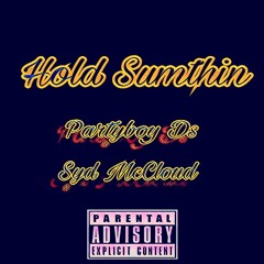HOLD SUMTHIN FT.PARTYBOYDS