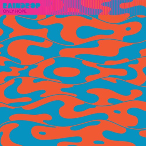Raindrop - Only Hope