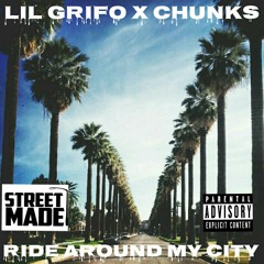 LiL Grifo X Chunks - Ride Around My City