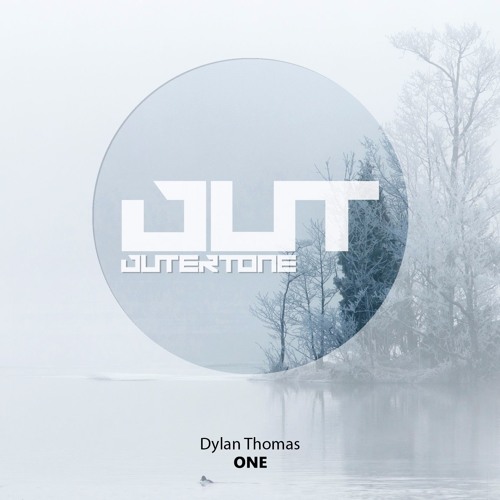 Dylan Thomas - One [Outertone Free Release]