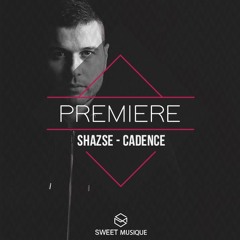 PREMIERE : Shazse - Cadence [Esum Music]
