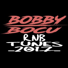 BOBBYBOCU - RnB Tunes 2017