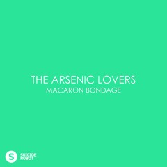 The Arsenic Lovers - Macaron Bondage