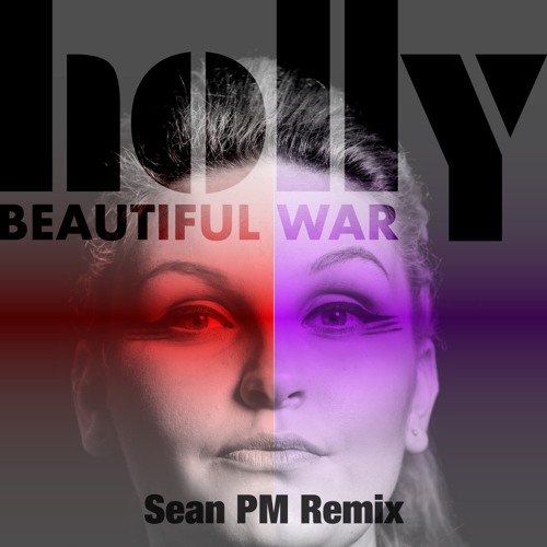 Holly - Beautiful War (Sean PM Remix)