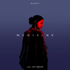 Clevt X Kay Oscar - Medicine (Purpleducktaped)