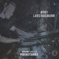 BINARY CELLS PODCAST SERIES | #001 LARS HUISMANN