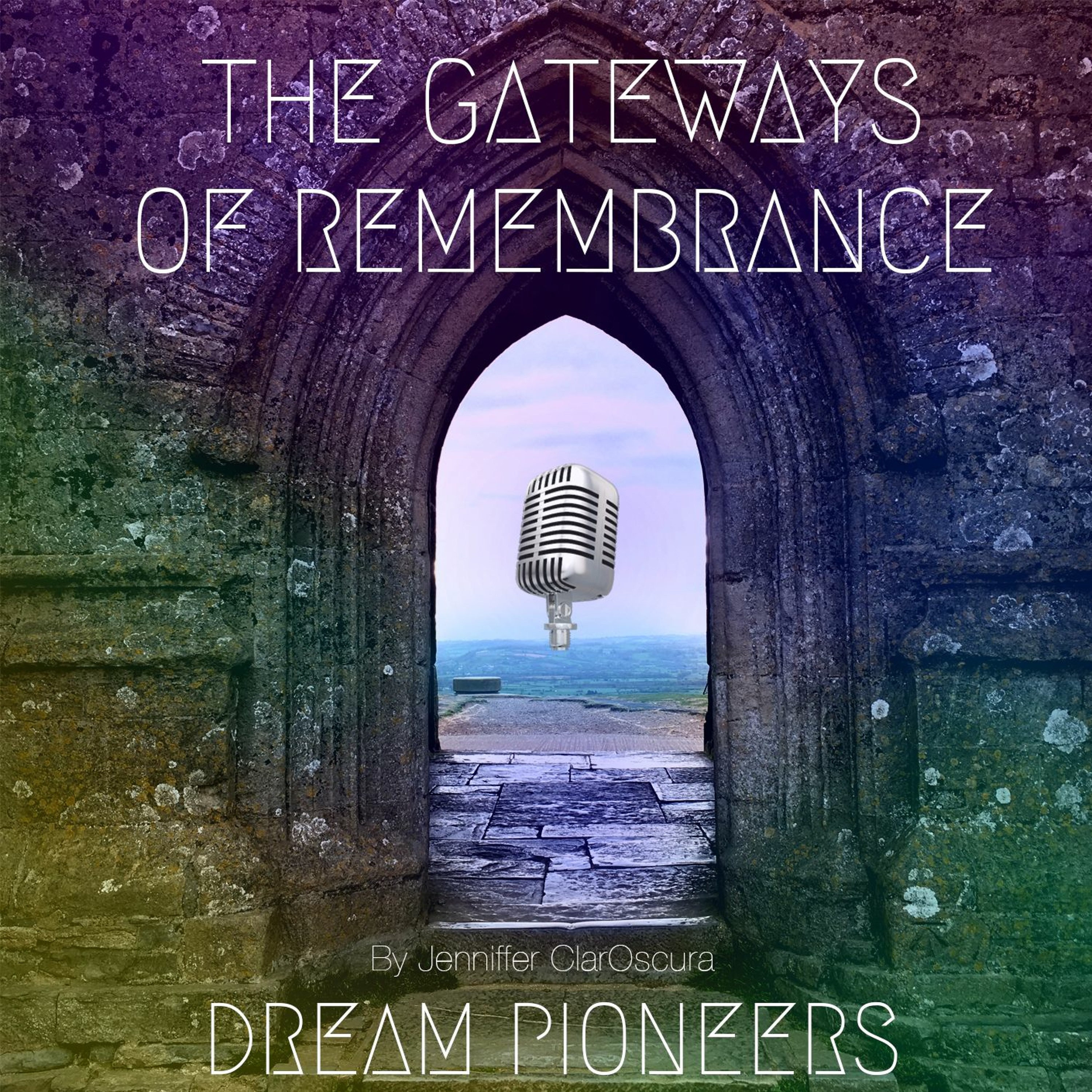 The Gateways of Remembrance | Dream Pioneers Podcast Ep 012 episode artwork