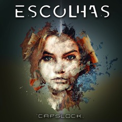 CAPSLOCK - Escolhas (Original Mix)