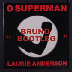 Laurie Anderson - O Superman (Bruno Rosa Bootleg)#FREE DOWNLOAD