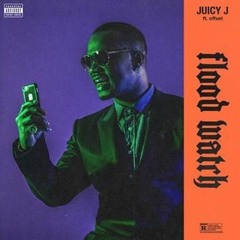 Juicy J x Offset - Flood Watch