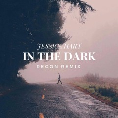 Jessica Hart - In The Dark (REGON Remix)