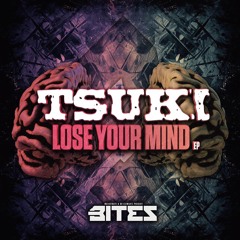 BITES002 - TSUKI - LOSE YOUR MIND