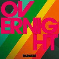 Parcels - Overnight (Mark Lower Edit) FREE DOWNLOAD