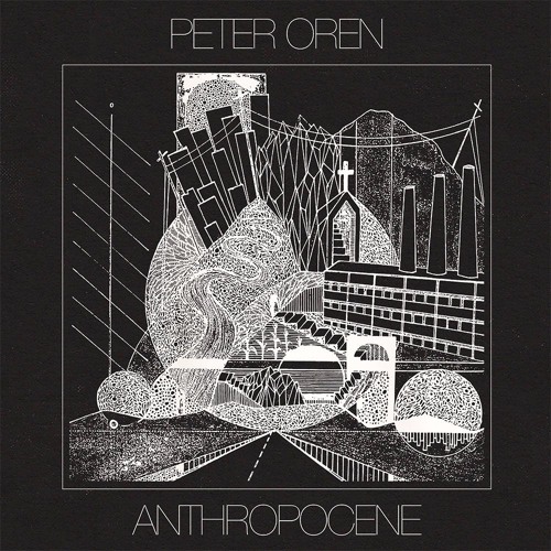 Peter Oren - "Anthropocene"