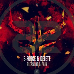 E-Force & Delete - Pleasure & Pain