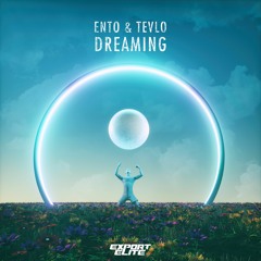 Ento & Tevlo - Dreaming [Export Elite]