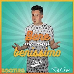 Shade – Bene Ma Non Benissimo (Dj Capu Bootleg Remix)DL IN DESCRIPTION