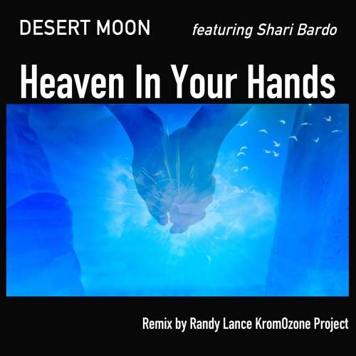KromOzone Project - Heaven In Your Hands - DESERT MOON feat. Shari Bardo