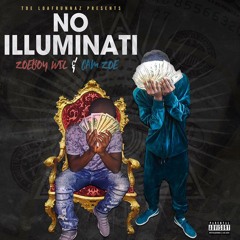 Zoeboy Wil x Cam Zoe - No Illuminati