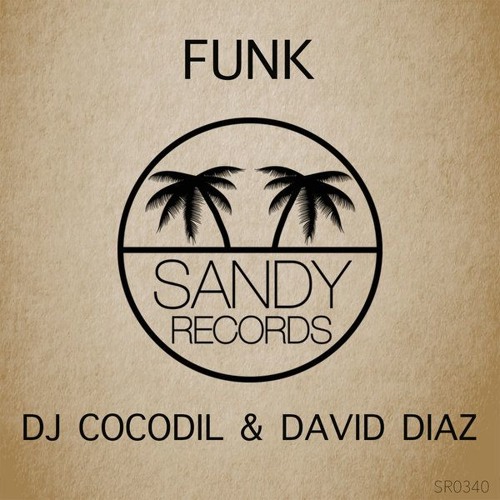 David Diaz & Dj Cocodil - Funk (Original Mix) - [SC]