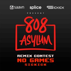 Sickick - No Games (808 Asylum Remix)