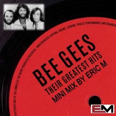 Bee Gee's Mini Mix - Eric M
