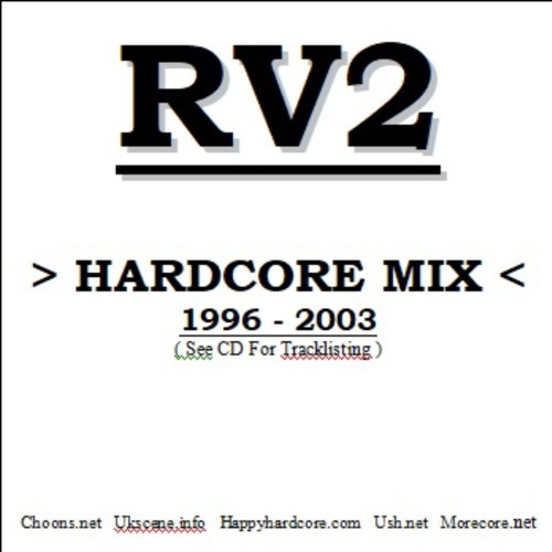 DJ RV2 - Hardcore 1996 - 2003 - Happy Hardcore - UK Hardcore Mix