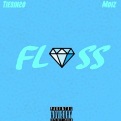 Floss  Ft. MOE$KI (Prod. VeixxBeats)