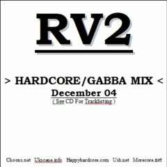 DJ RV2 - Hardcore - Gabber Dec 2004 - UK Hardcore - Gabba Mix