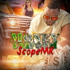 ScopeMr - Money Uniform - August 2017 @GazaPriiinceEnt