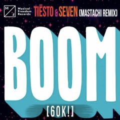 Tiesto, Sevenn-BOOM(Mastachi Remix)