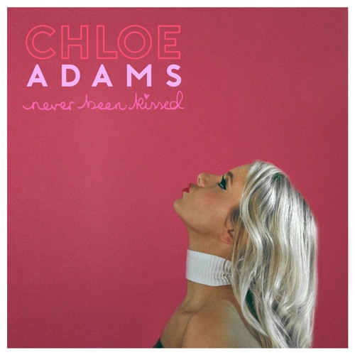 Stream Never Been Kissed by Chloe Adams Music | Listen online for free on  SoundCloud