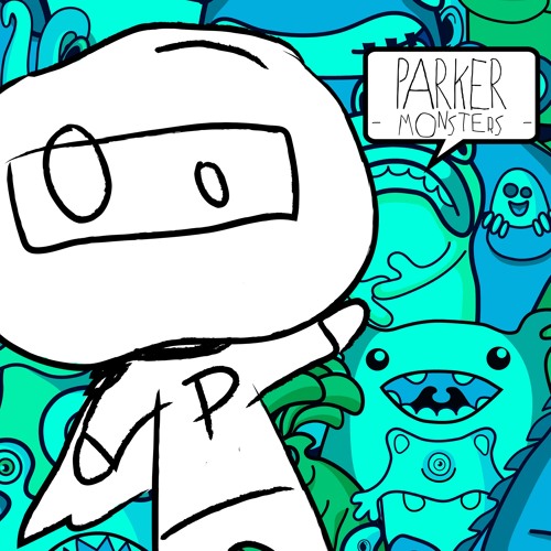 Parker - Monsters [Premiered on NEST HQ]