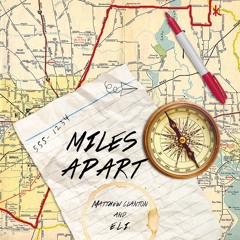 Miles Apart by Matthew Clanton and E.L.I.