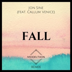 Jon Sine - Fall (feat. Calum Venice)(Middelthon Remix)