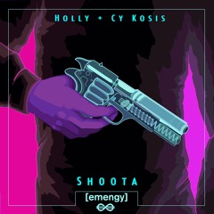 Holly x Cy Kosis - Shoota [Emengy x Trapstyle]