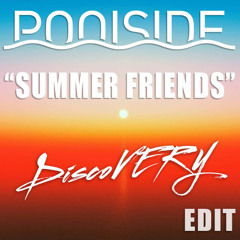 POOLSIDE - Summer Friends (DiscoVERY Re-Drum Edit)