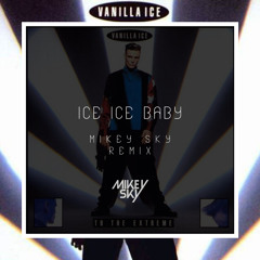Vanilla Ice - Ice Ice Baby (Mikey Sky 2017 Bounce Back Remix) [FREE DOWNLOAD]