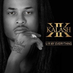 KALASH - U R My Everything'