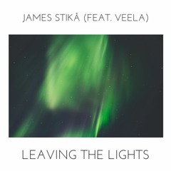 James Stikå - Leaving The Lights (feat. Veela)