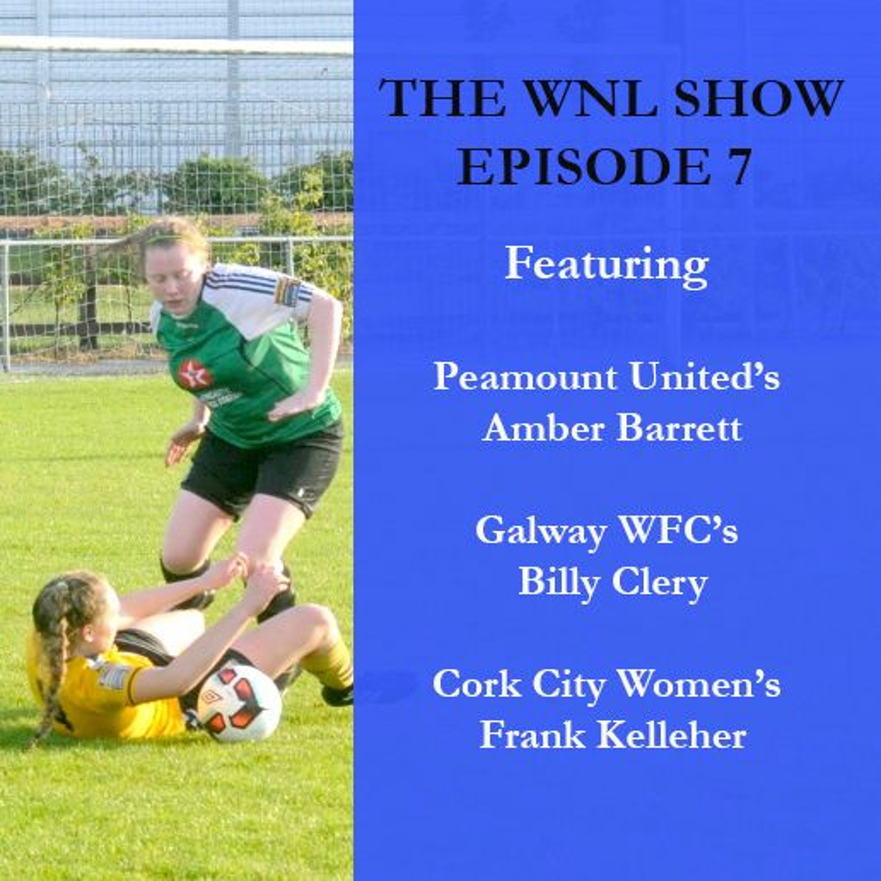 Episode 7 featuring Amber Barrett, Billy Clery & Frank Kelleher episode artwork