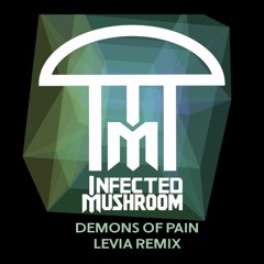 Infected Mushroom - Demons of Pain (Levia Remix) [Free Download]