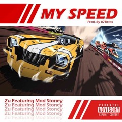 MY SPEED  ZU FT MOD STONEY (Produced by @87beats