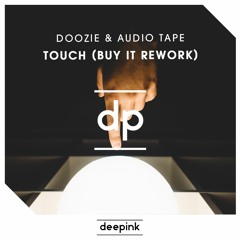 Doozie & Audio Tape - Touch (Buy It Rework)