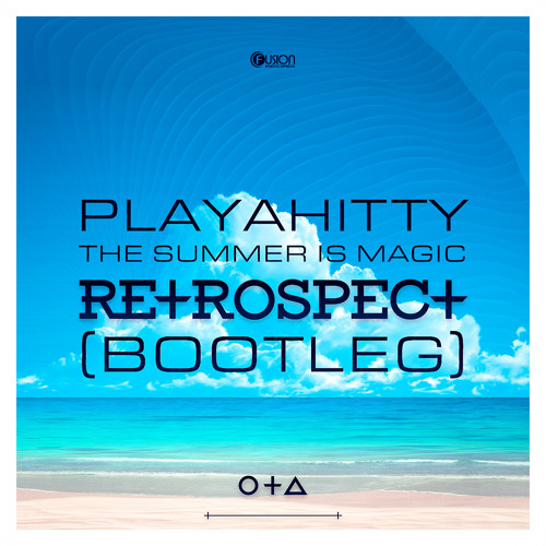 Playahitty - The Summer is Magic (Retrospect Bootleg)